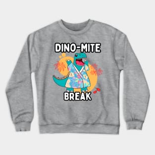 Dino-mite break Crewneck Sweatshirt